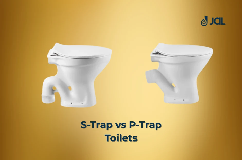 S-Trap vs P-Trap Toilets - JAL Bath Fittings